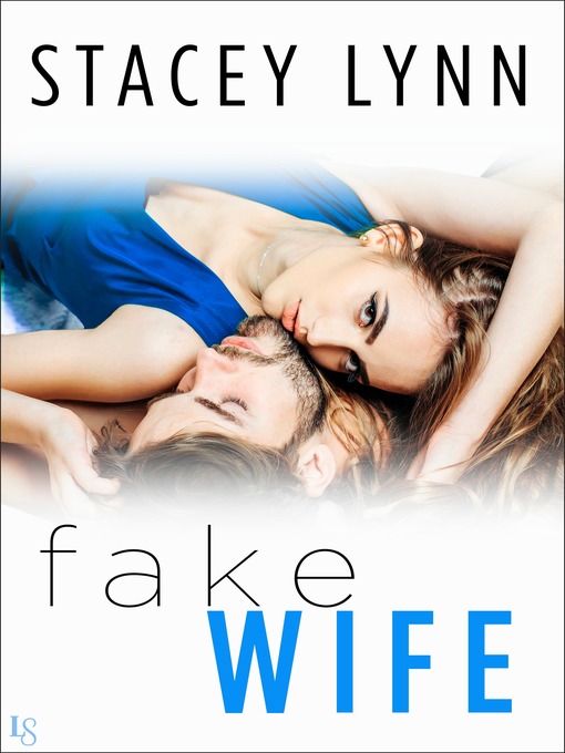 Title details for Fake Wife by Stacey Lynn - Available